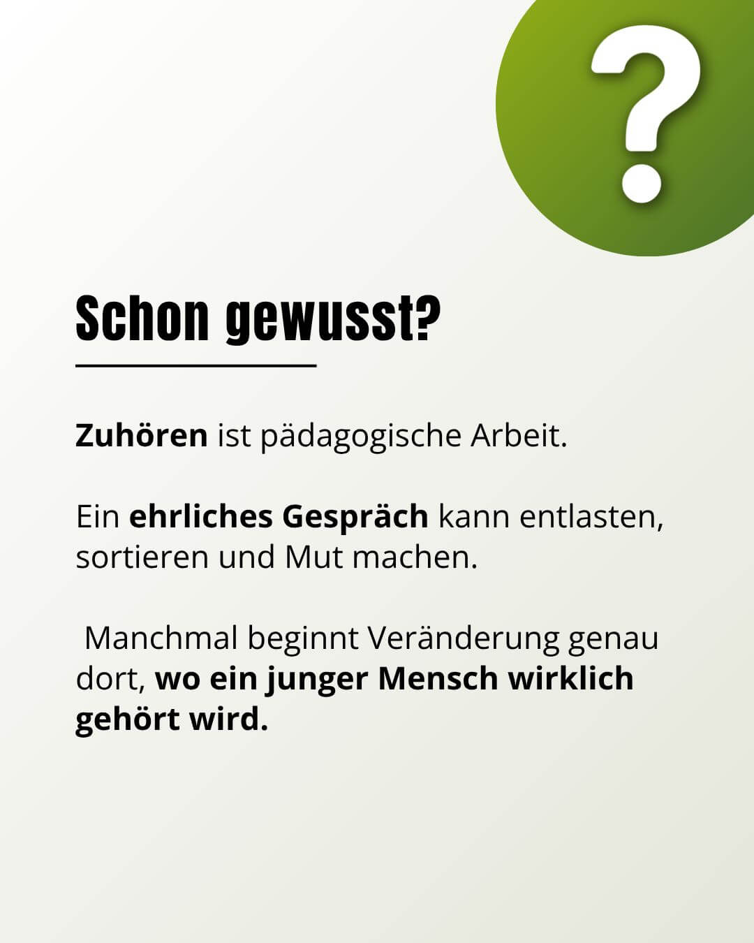 Schon gewusst? Zuhören ist pädagogische Arbeit. 👂